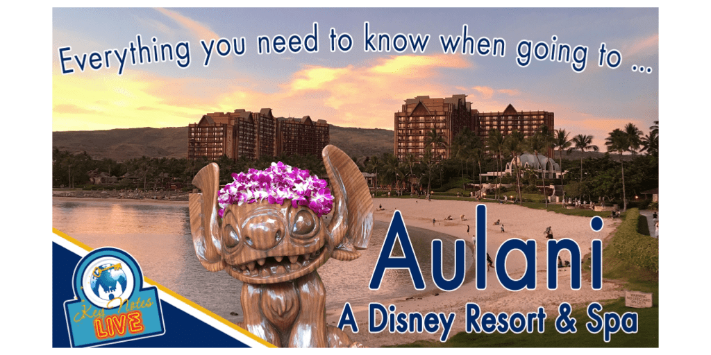 KeyNotes Live: Aulani, a Disney Resort and Spa