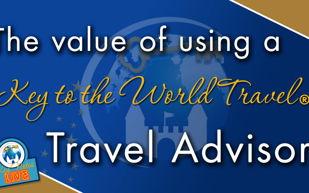 KeyNotes Live: The Value of using a Key to the World Travel® Advisor