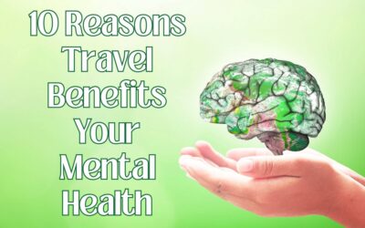 Reasons Travel Benefits Mental Health