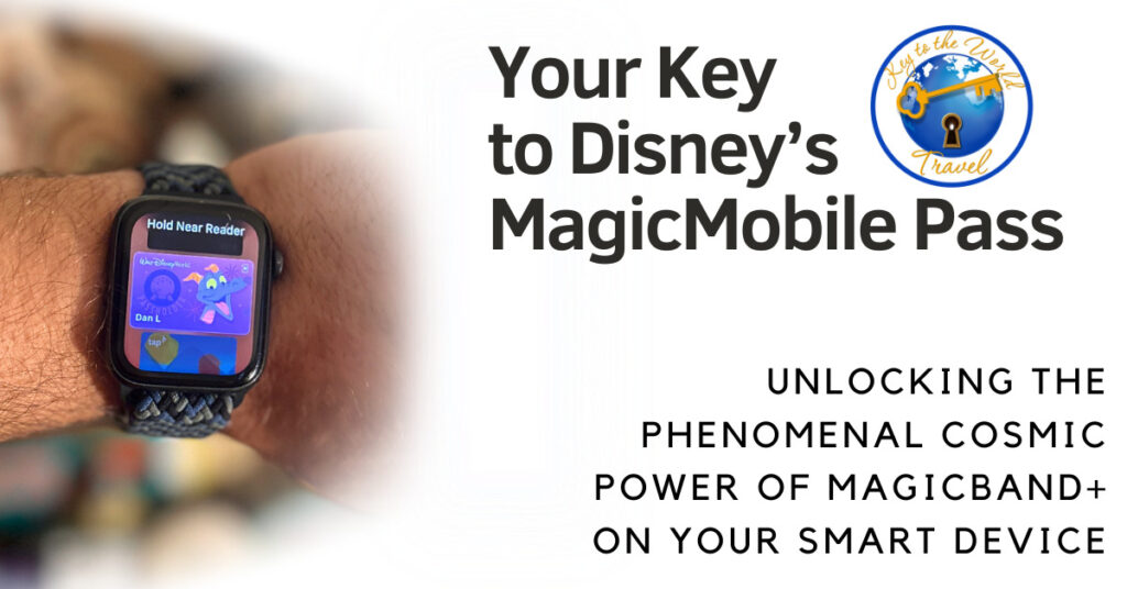 Example of MagicMobile pass on Apple Watch, with text which reads "Your Key to Disney's MagicMobile Pass - Unlocking the phenomenal cosmic power of MagicBand+ on your smart device.